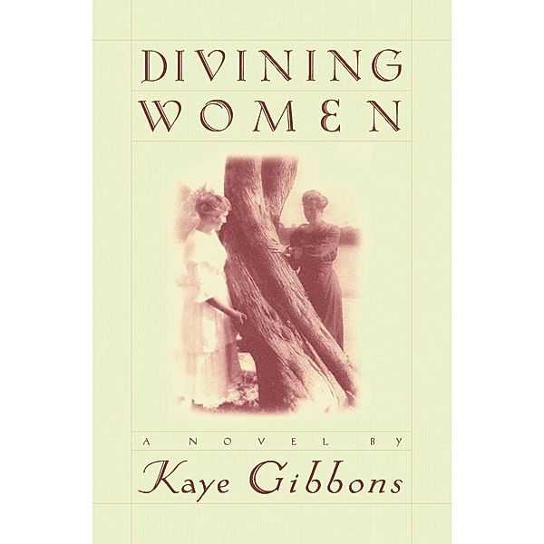 Divining Women, Kaye Gibbons