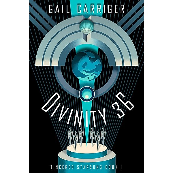 Divinity 36: Tinkered Starsong Book 1 / Tinkered Starsong, Gail Carriger
