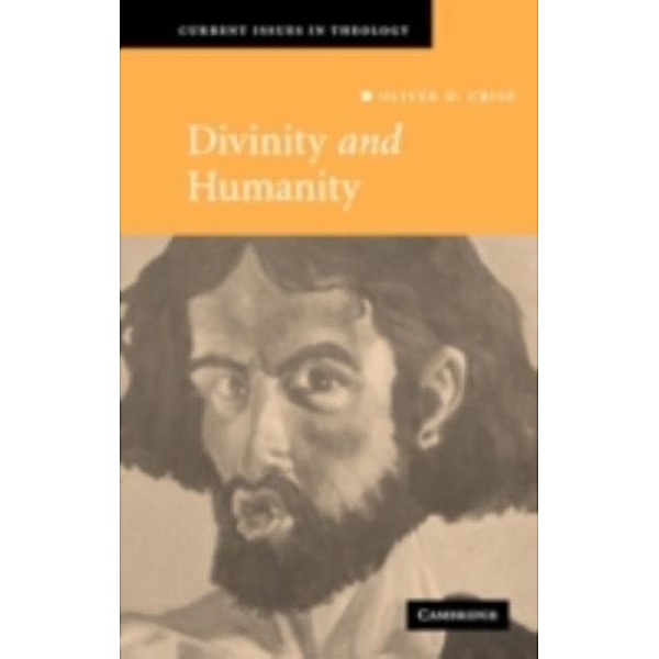 Divinity and Humanity, Oliver D. Crisp