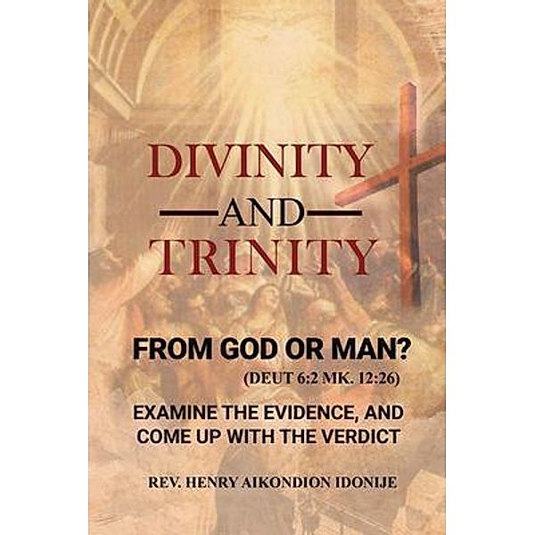 Divinity and Trinity / Rustik Haws LLC, Rev. Henry Idonije