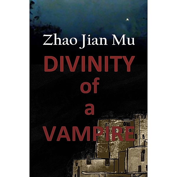 Divinity of a Vampire (Shattered Soul, #15) / Shattered Soul, Jian Mu Zhao
