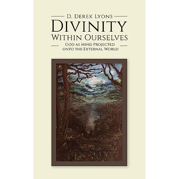 Divinity Within Ourselves / Austin Macauley Publishers LLC, D. Derek Lyons