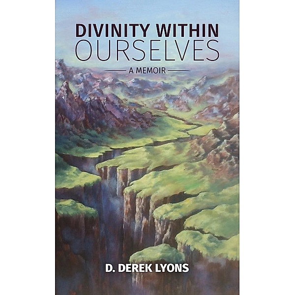Divinity Within Ourselves (Book 2) / Austin Macauley Publishers, D. Derek Lyons