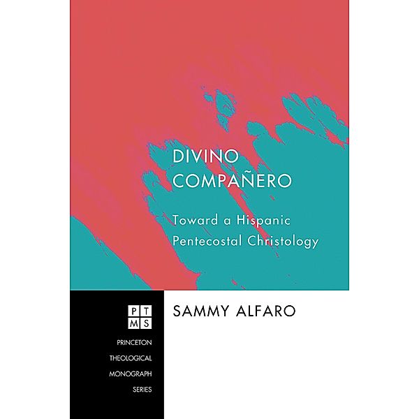 Divino Compañero / Princeton Theological Monograph Series Bd.147, Sammy Alfaro