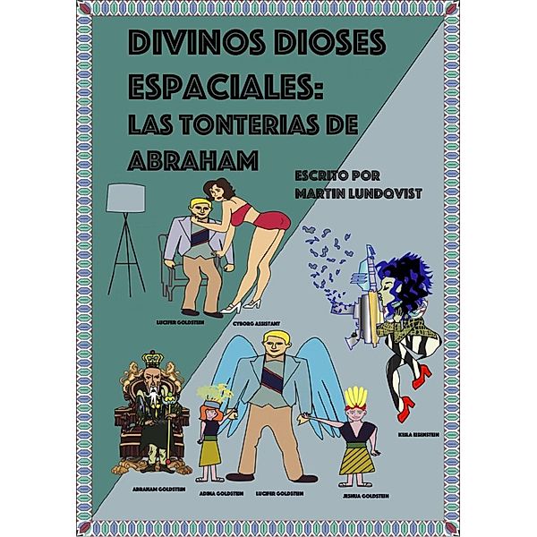 Divinos Dioses Espaciales: Las tonterias de  Abraham / Divinos Dioses Espaciales, Martin Lundqvist