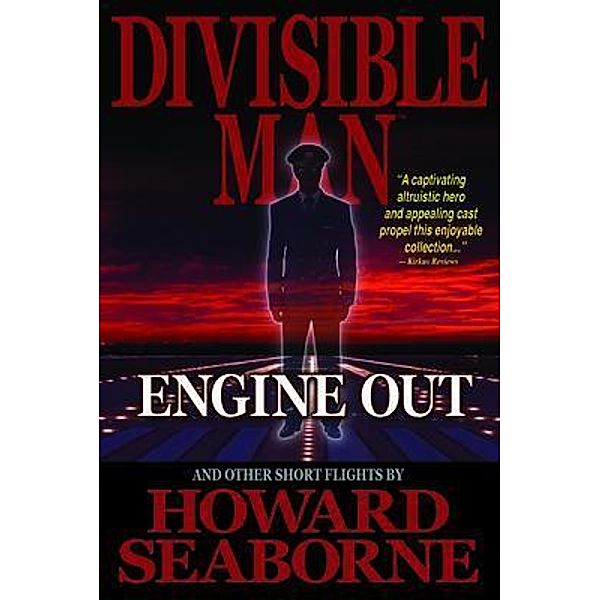 DIVISIBLE MAN - ENGINE OUT & OTHER SHORT FLIGHTS, Howard Seaborne