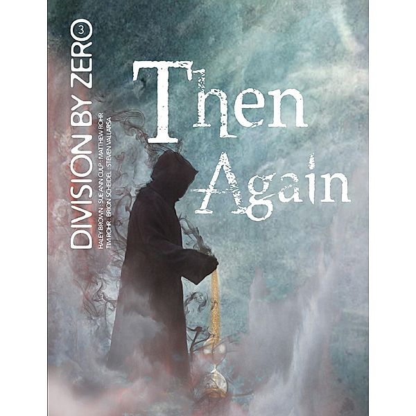 Division By Zero: 3 (Then Again), Mifiwriters Anthology