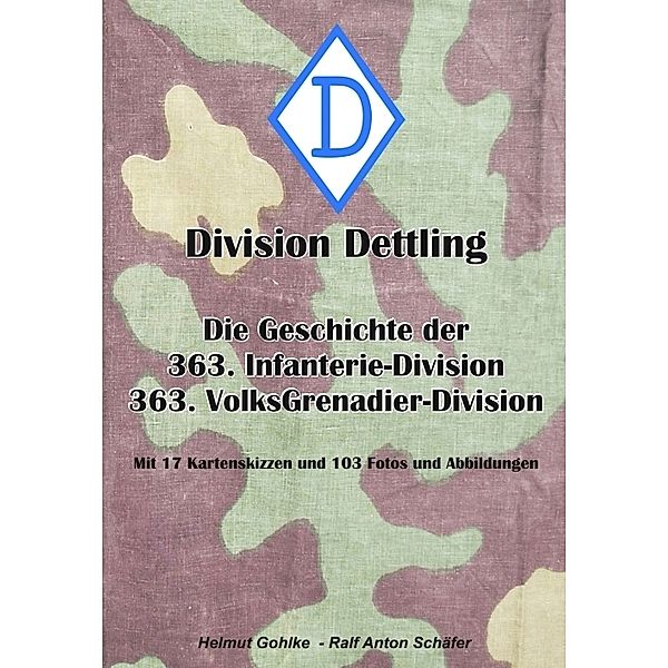 Division Dettling - 363. Infanterie-Division, Helmut Gohlke, Ralf Anton Schäfer
