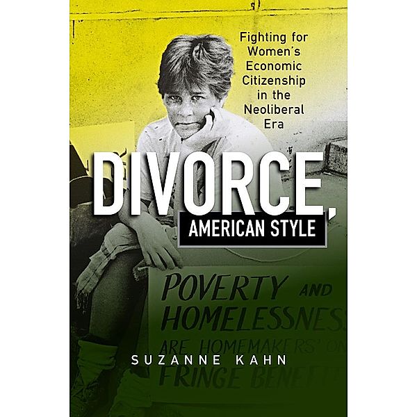 Divorce, American Style / Politics and Culture in Modern America, Suzanne Kahn