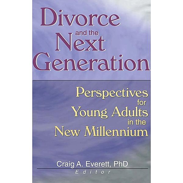 Divorce and the Next Generation, Craig Everett