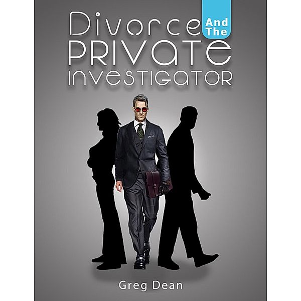 Divorce and the Private Investigator / Sonic Connect Trust, Greg Dean