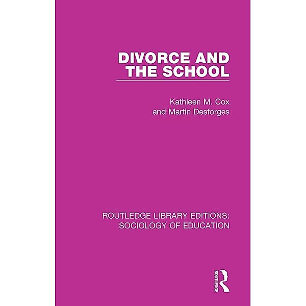 Divorce and the School, Kathleen M. Cox, Martin Desforges