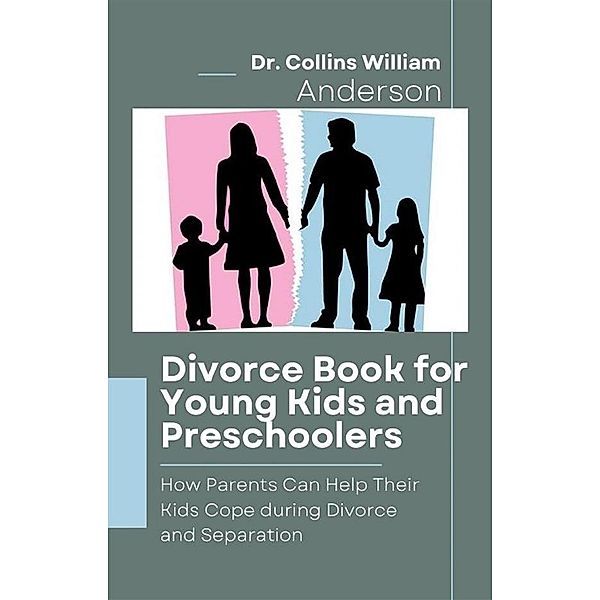 Divorce Book for Young Kids and Preschoolers, Collins William Anderson