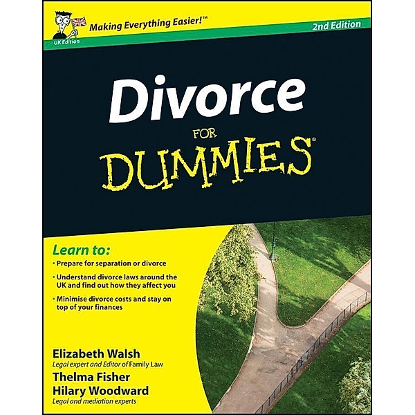 Divorce For Dummies, UK Edition, Elizabeth Walsh, Thelma Fisher, Hilary Woodward, John Ventura, Mary Reed