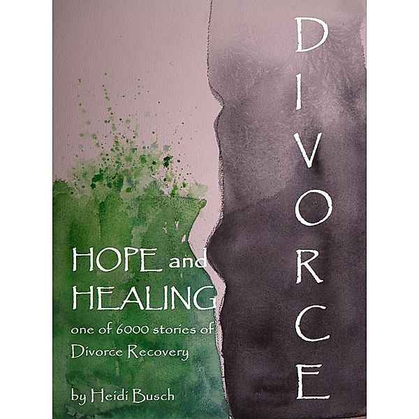 Divorce, Hope and Healing / eBookPartnership.com, Heidi Busch