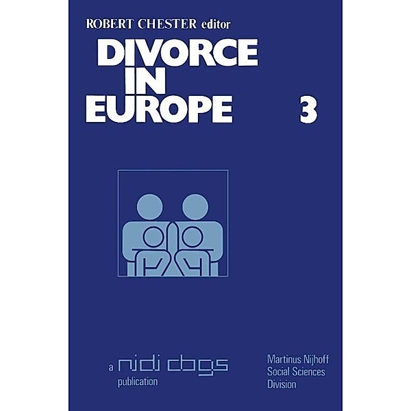 Divorce in Europe / Publications of the Netherlands Interuniversity Demographic Institute (NIDI) and the Population and Family Study Centre (CBGS) Bd.3, R. Chester