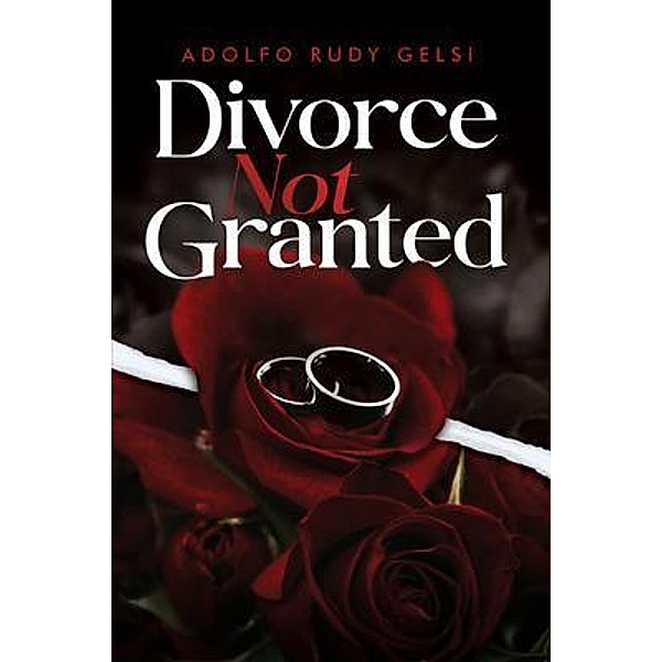 Divorce Not Granted, Adolfo Rudy Gelsi