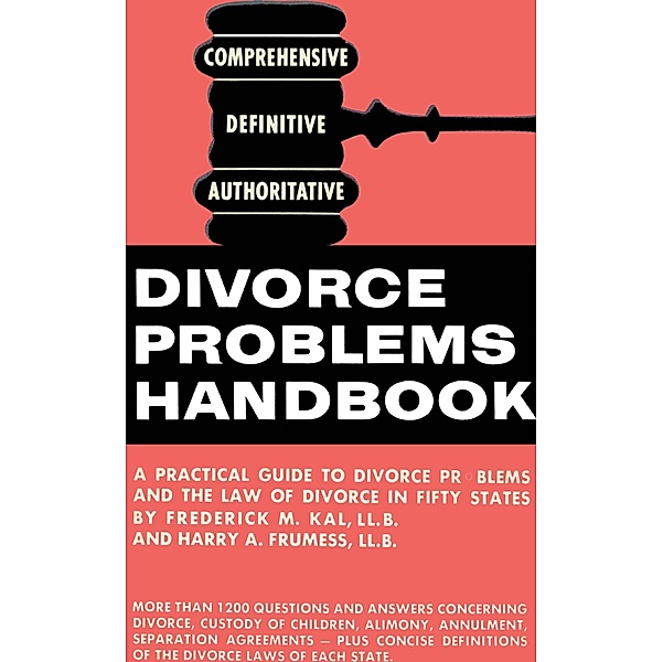 Divorce Problems Handbook, Frederick M. Kal