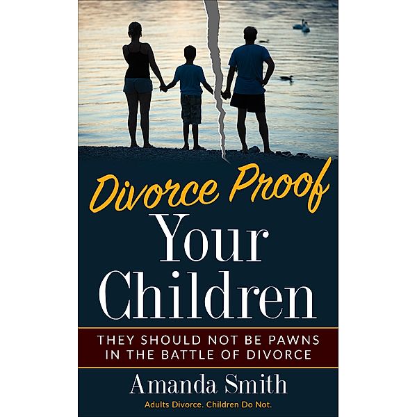 Divorce Proof Your Kids, amanda smith