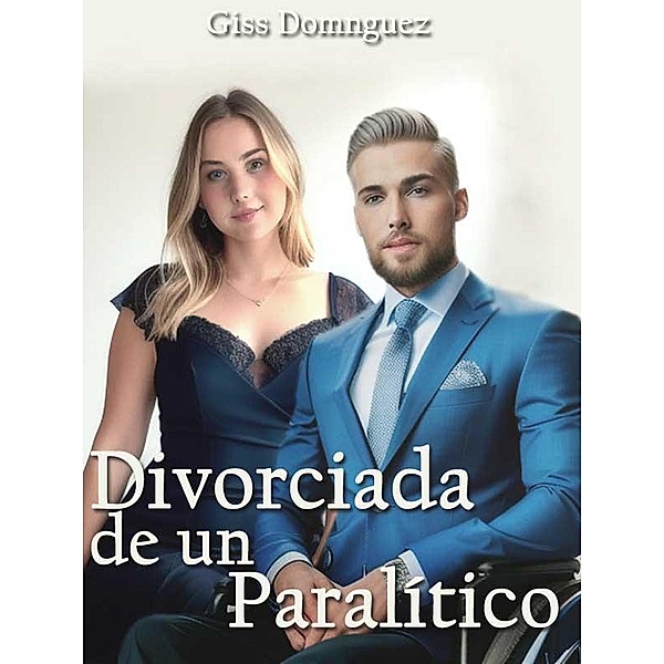 Divorciada de un paralítico, Giss Dominguez