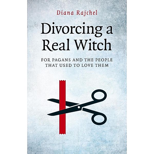 Divorcing a Real Witch / Moon Books, Diana Rajchel