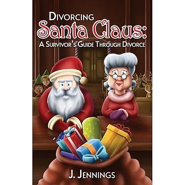 Divorcing Santa Claus / Divorcing Santa Claus, J. Jennings