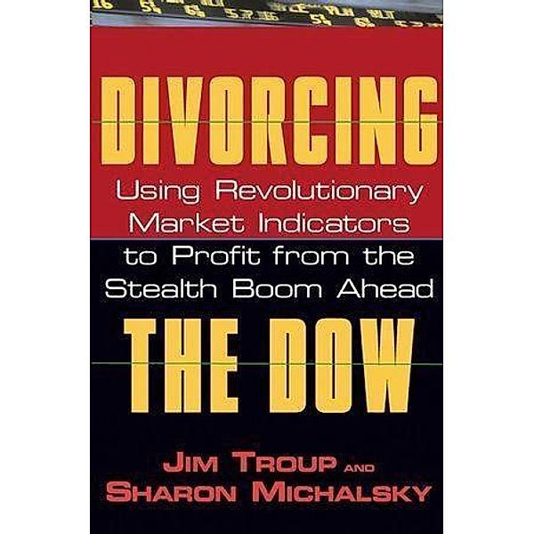 Divorcing the Dow, Jim Troup, Sharon Michalsky