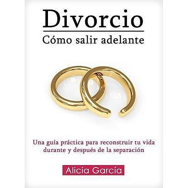 Divorcio: Cómo salir adelante / Editorial Imagen, Alicia García