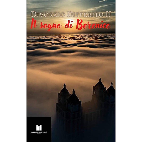 Divorzio differito II: Il sogno di Berenice, Daniel Canals Flores
