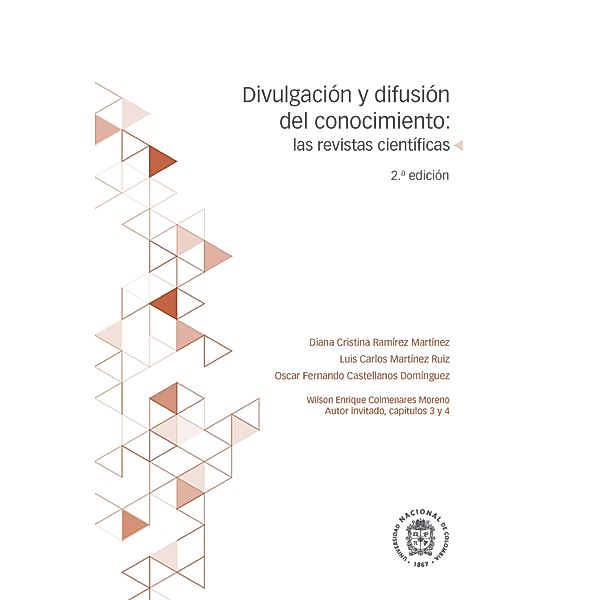 Divulgación y difusión de conocimiento: las revistas científicas, Luis Carlos Martinez Ruiz, Diana Cristina Ramirez Martínez, Oscar Fernando Castellanos Domínguez