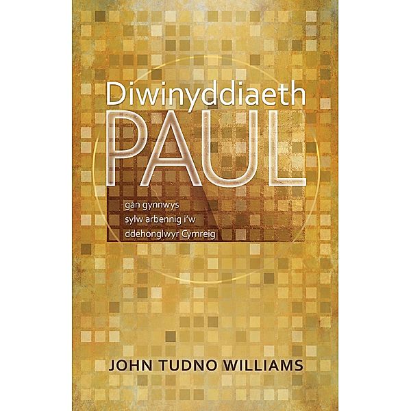 Diwinyddiaeth Paul, John Tudno Williams