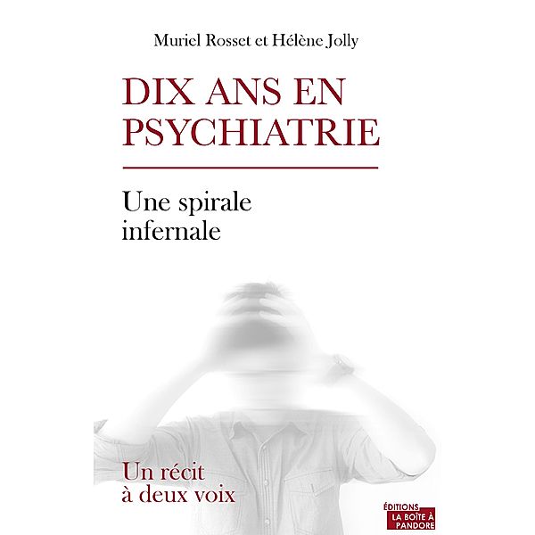Dix ans en psychiatrie, Muriel Rosset, Hélène Jolly