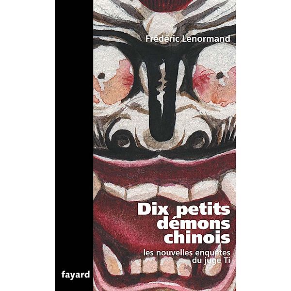 Dix petits démons chinois / Romanesque, Frédéric Lenormand