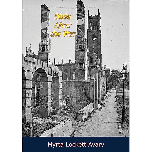 Dixie After the War / Barakaldo Books, Myrta Lockett Avary