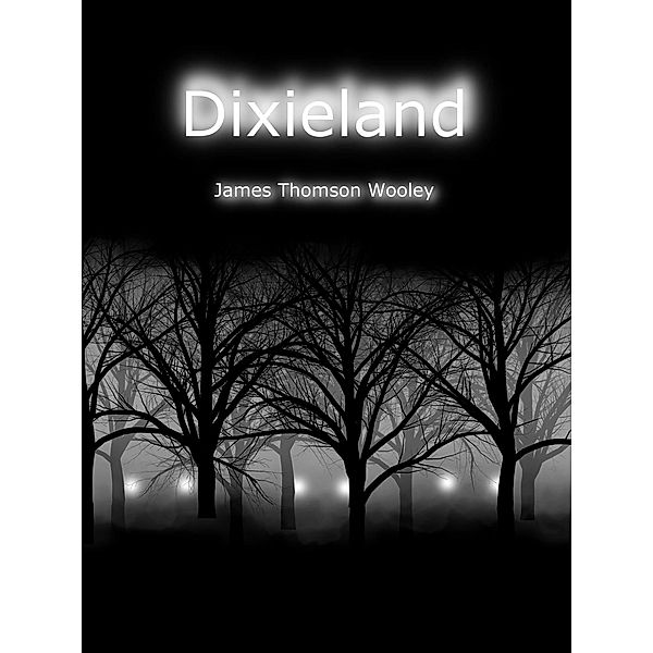 Dixieland, James Thomson Wooley