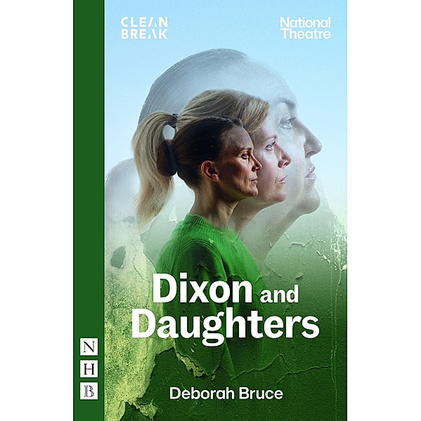 Dixon and Daughters (NHB Modern Plays), Deborah Bruce