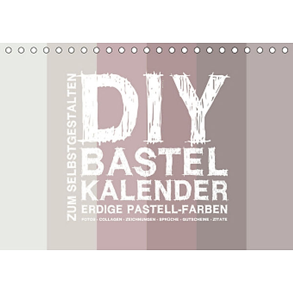 DIY Bastel-Kalender -Erdige Pastell Farben- Zum Selbstgestalten (Tischkalender 2020 DIN A5 quer), Michael Speer