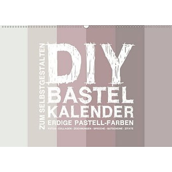 DIY Bastel-Kalender -Erdige Pastell Farben- Zum Selbstgestalten (Wandkalender 2020 DIN A2 quer), Michael Speer