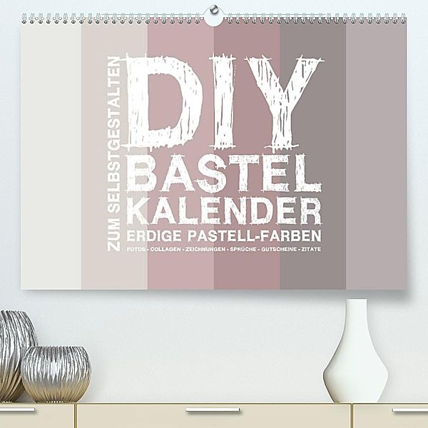 DIY Bastel-Kalender -Erdige Pastell Farben- Zum Selbstgestalten (Premium, hochwertiger DIN A2 Wandkalender 2023, Kunstdr, Michael Speer