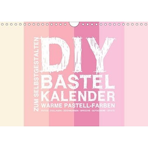 DIY Bastel-Kalender -Warme Pastell Farben- Zum Selbstgestalten (Wandkalender 2020 DIN A4 quer), Michael Speer