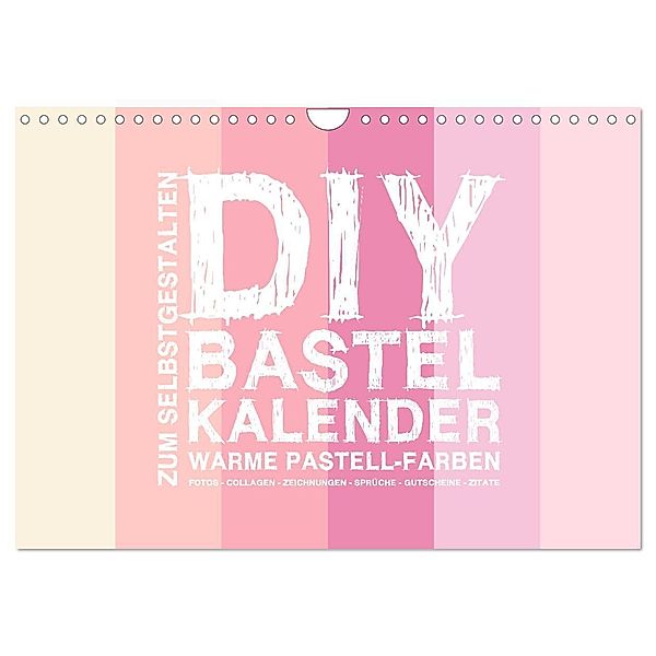DIY Bastel-Kalender -Warme Pastell Farben- Zum Selbstgestalten (Wandkalender 2024 DIN A4 quer), CALVENDO Monatskalender, Michael Speer
