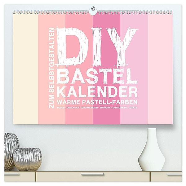 DIY Bastel-Kalender -Warme Pastell Farben- Zum Selbstgestalten (hochwertiger Premium Wandkalender 2024 DIN A2 quer), Kunstdruck in Hochglanz, Michael Speer