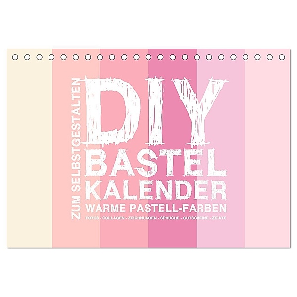 DIY Bastel-Kalender -Warme Pastell Farben- Zum Selbstgestalten (Tischkalender 2024 DIN A5 quer), CALVENDO Monatskalender, Michael Speer