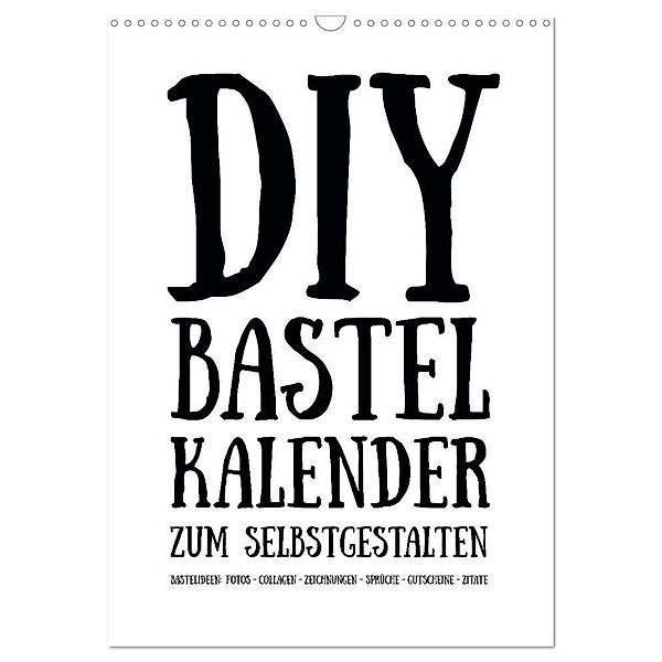 DIY Bastel-Kalender zum Selbstgestalten -immerwährend hochkant weiß- (Wandkalender 2024 DIN A3 hoch), CALVENDO Monatskalender, Michael Speer