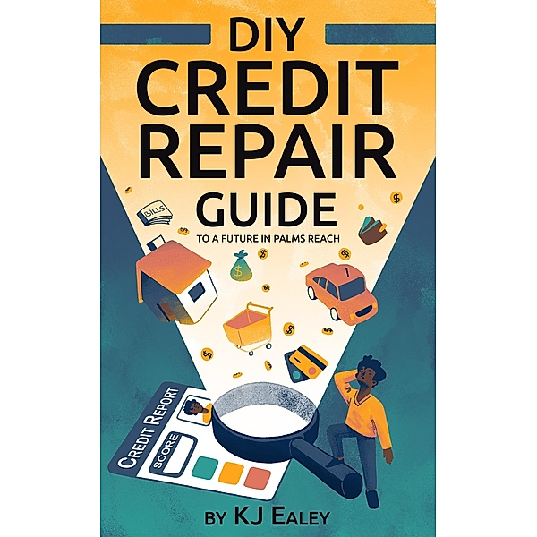 DIY Credit Repair Guide, Kyle Ealey