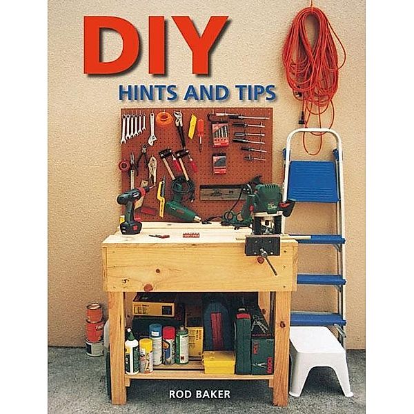 DIY Hints & Tips, Rod Baker