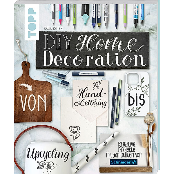 DIY Home Decoration - von Handlettering bis Upcycling, Katja Reiter