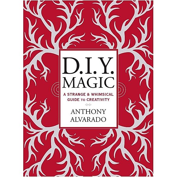 DIY Magic, Anthony Alvarado