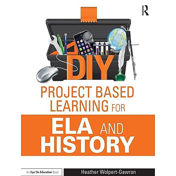 DIY Project Based Learning for ELA and History, Heather Wolpert-Gawron