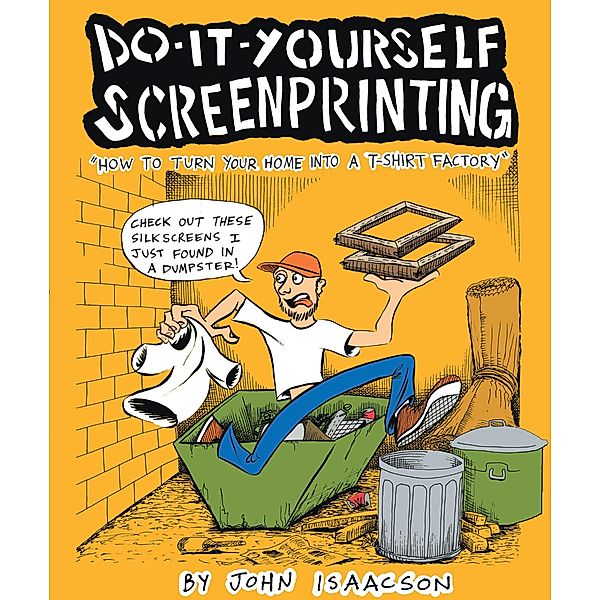 DIY Screenprinting / DIY, John Isaacson